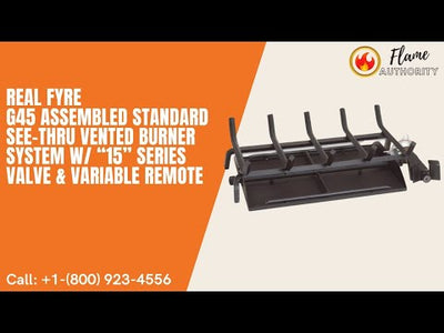 Real Fyre G45 16/19-inches Assembled Standard See-Thru Vented Burner System w/ “15” Series Valve & Variable Remote G45-2-16/19-15