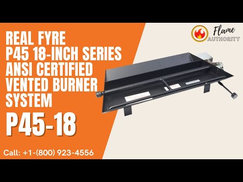 Real Fyre P45 18-Inch Series ANSI Certified Vented Burner System - P45-18