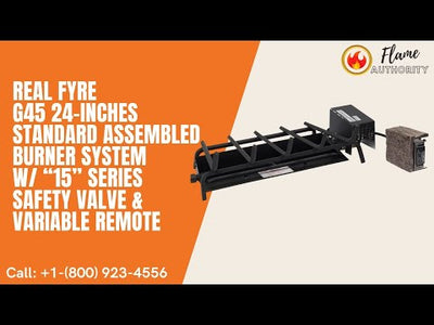 Real Fyre G45 24-inches Standard Assembled Burner System w/ “15” Series Safety Valve & Variable Remote G45-24-15