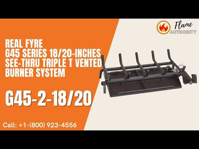 Real Fyre G45 Series 18/20-inches See-Thru Triple T Vented Burner System G45-2-18/20