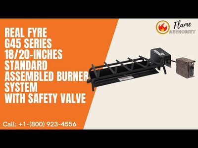 Real Fyre G45 Series 18/20-inches Standard Assembled Burner System with Safety Valve G45-18/20-A