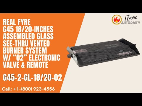 Real Fyre G45 18/20-inches Assembled Glass See-Thru Vented Burner System w/ “02” Electronic Valve & Remote G45-2-GL-18/20-02
