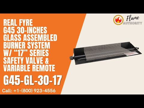 Real Fyre G45 30-inches Glass Assembled Burner System w/ “17” Series Safety Valve & Variable Remote G45-GL-30-17