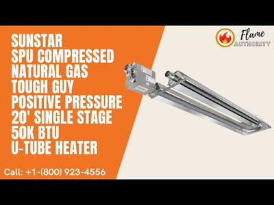 SunStar SPU Compressed Natural Gas Tough Guy Positive Pressure 20' Single Stage 50K BTU U-Tube Heater