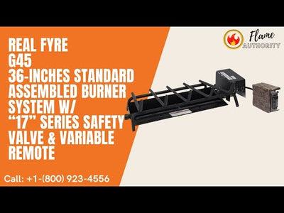 Real Fyre G45 36-inches Standard Assembled Burner System w/ “17” Series Safety Valve & Variable Remote G45-36-17