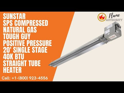 SunStar SPS Compressed Natural Gas Tough Guy Positive Pressure 20' Single Stage 40K BTU Straight Tube Heater