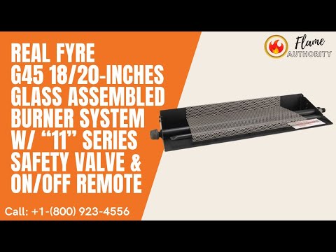 Real Fyre G45 18/20-inches Glass Assembled Burner System w/ “11” Series Safety Valve & ON/OFF Remote G45-GL-18/20-11