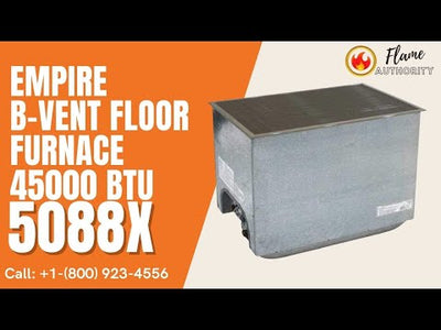 Empire B-Vent Floor Furnace 45000 BTU 5088X